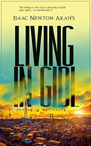 Living in Gidi – Isaac Newton Akah (Audio&nbsp;Review)