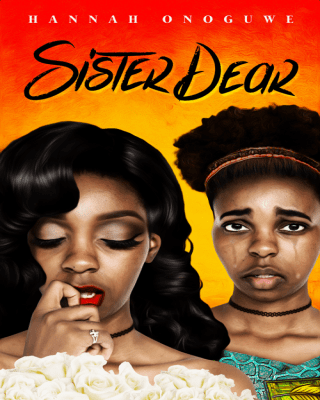 Sister Dear by Hannah Onoguwe (Audio&nbsp;Review)