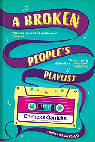 A Broken People’s Playlist by Chimeka&nbsp;Garricks